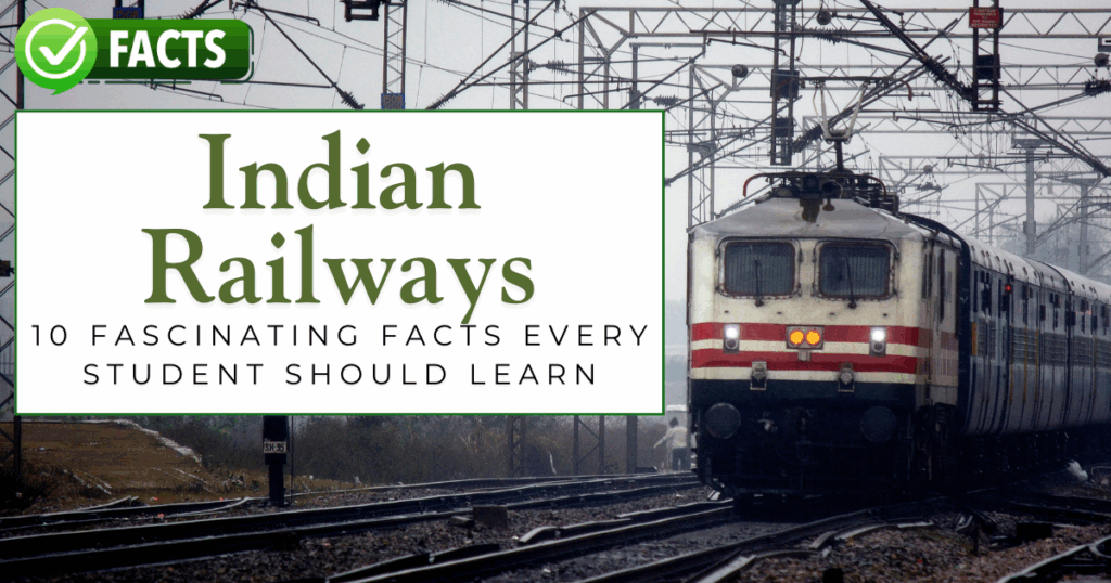 Indian Railways: 10 Fascinating Facts Every Student Should Learn